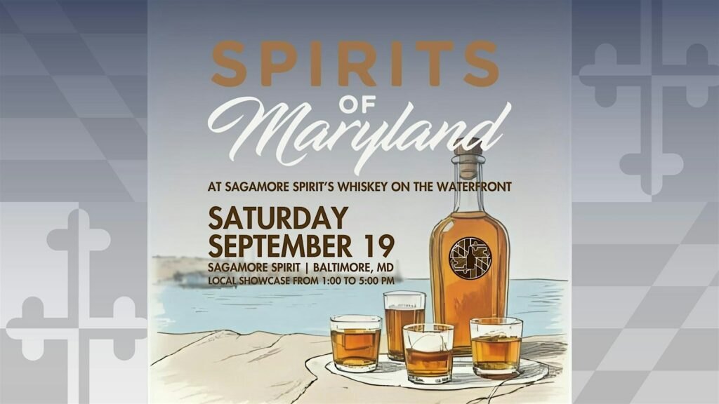 Event flyer for “Spirits of Maryland” at Sagamore Spirit, Baltimore, on Saturday, September 19, showing whiskey bottle and glasses on a waterfront background.